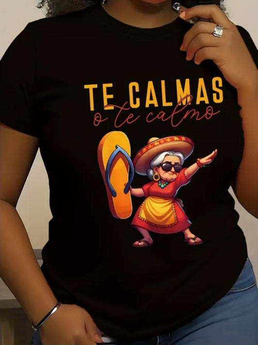 Camiseta Mujer " Te calmas o te Calmo" Abuela con chancla